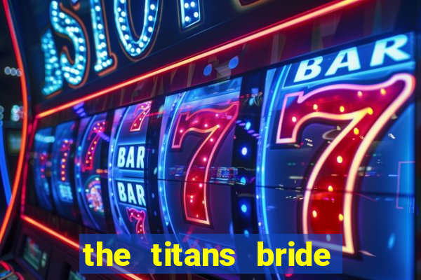 the titans bride cap 1